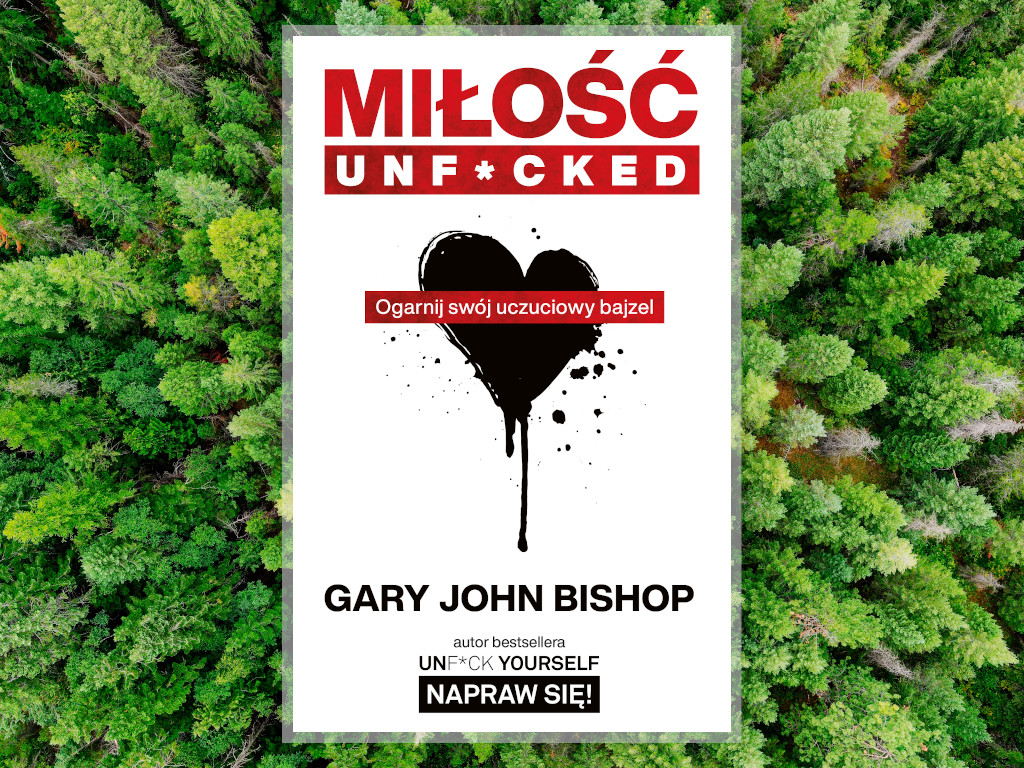 Recenzja: Miłość unf*cked - Gary John Bishop