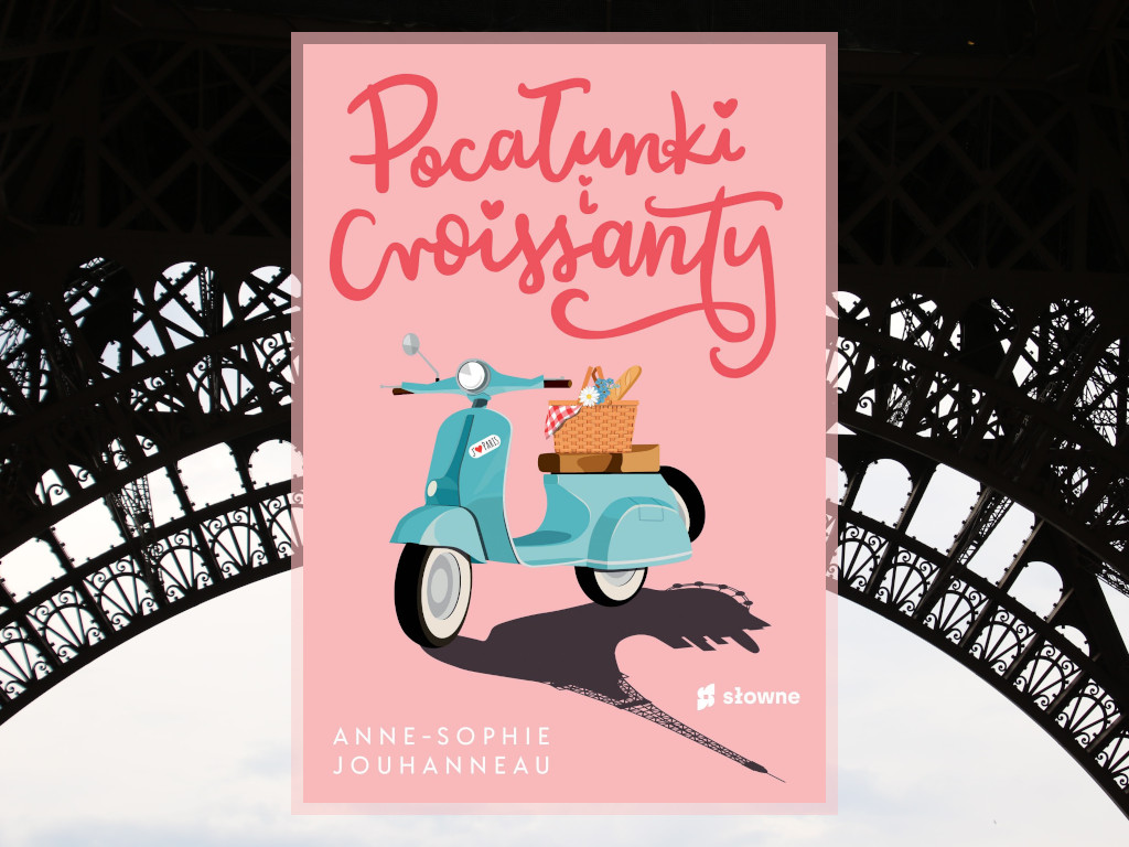 Recenzja: Pocałunki i croissanty - Anne-Sophie Jouhanneau