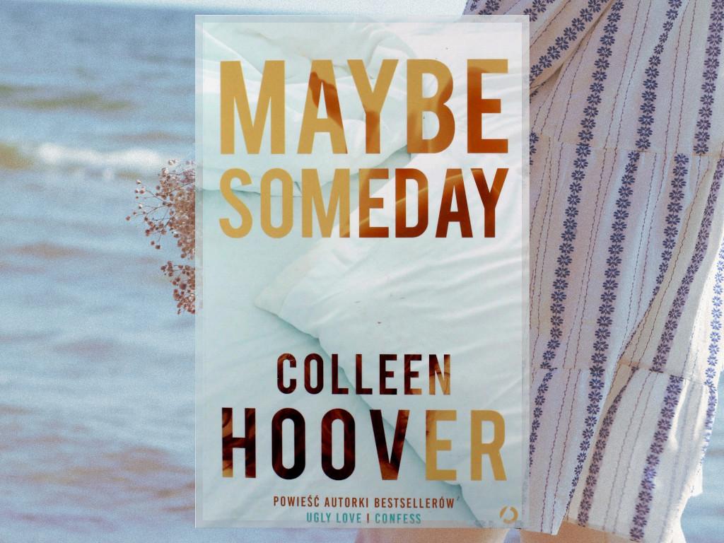 Recenzja: Maybe Someday - Colleen Hoover