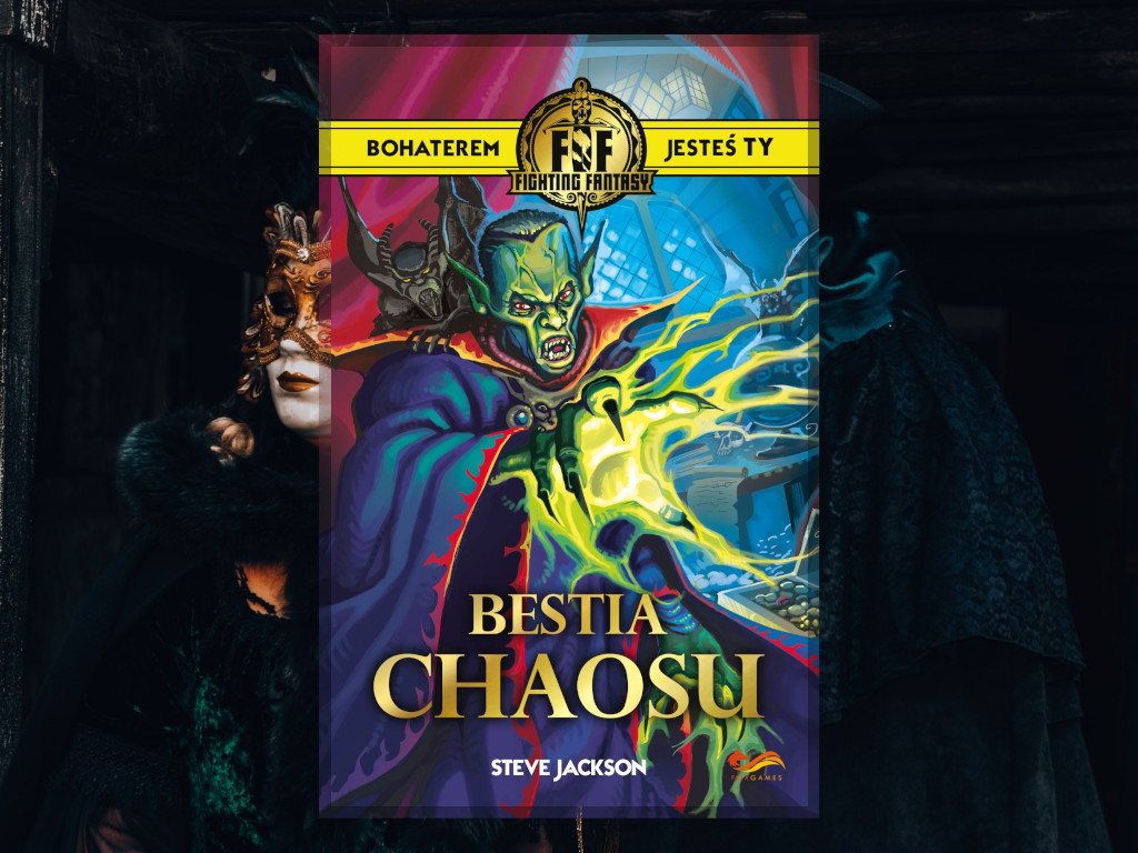Recenzja: Fighting Fantasy: Bestia chaosu - Steve Jackson