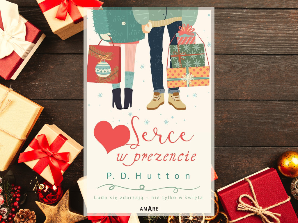Recenzja: Serce w prezencie - P.D. Hutton