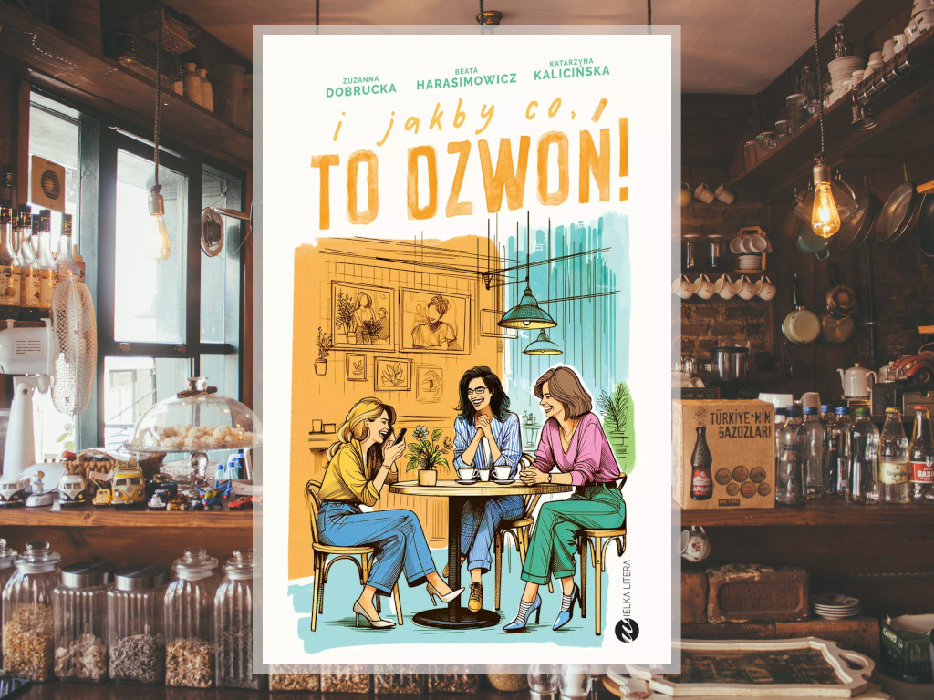 Recenzja: I jakby co, to dzwoń! - Zuzanna Dobrucka, Beata Harasimowicz, Katarzyna Kalicińska