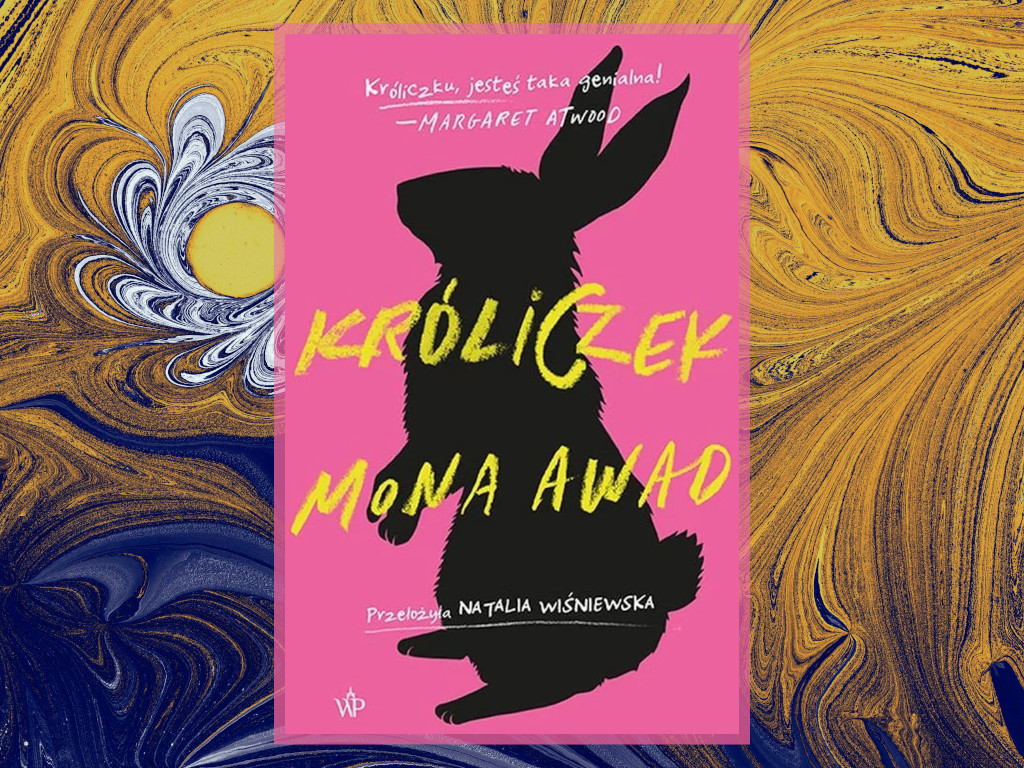 Recenzja: Króliczek - Mona Awad