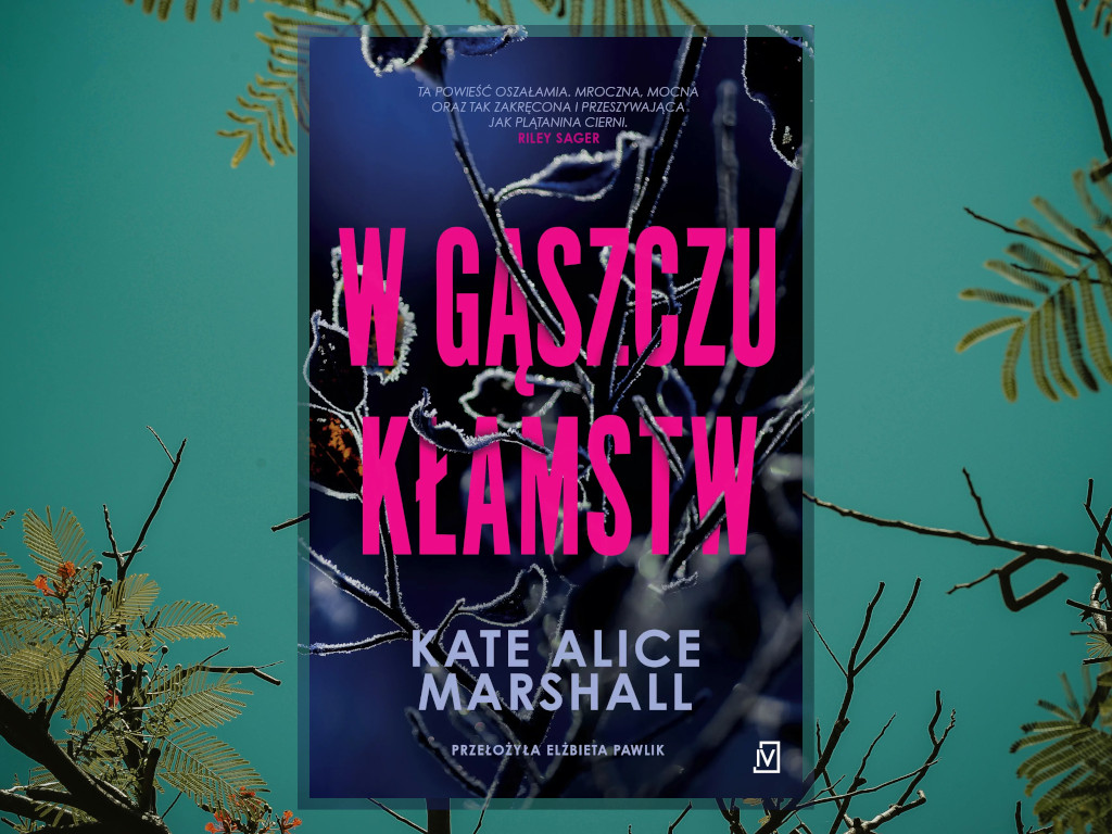 Recenzja: W gąszczu kłamstw - Kate Alice Marshall