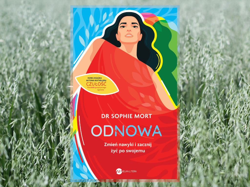 Recenzja: Odnowa. Zmień nawyki i zacznij żyć po swojemu - Dr Sophie Mort
