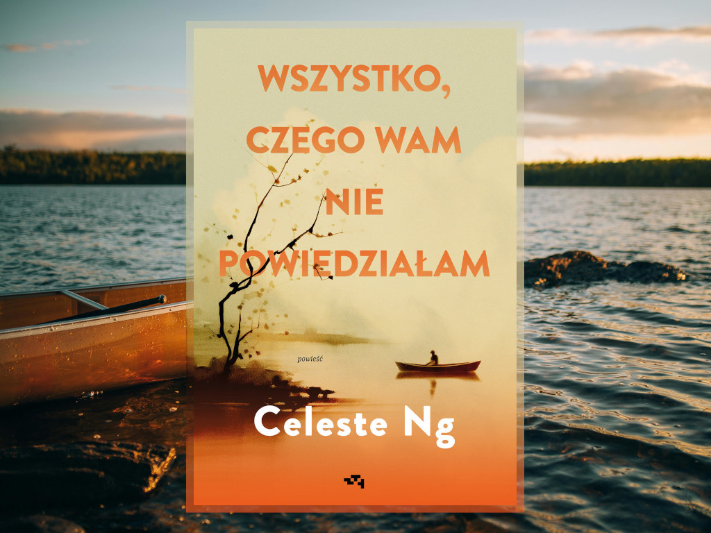 Recenzja: Wszystko, czego wam nie powiedziałam - Celeste Ng