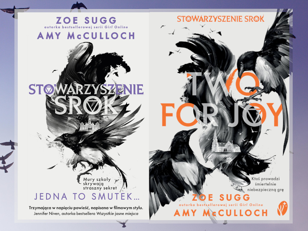 Recenzja: Stowarzyszenie Srok: One for Sorrow; Stowarzyszenie Srok: Two for Joy - Amy McCulloch, Zoe Sugg