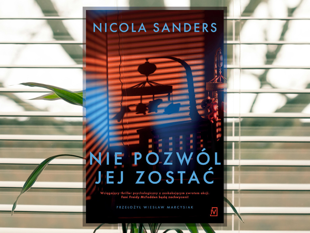 Recenzja: Nie pozwól jej zostać - Nicola Sanders