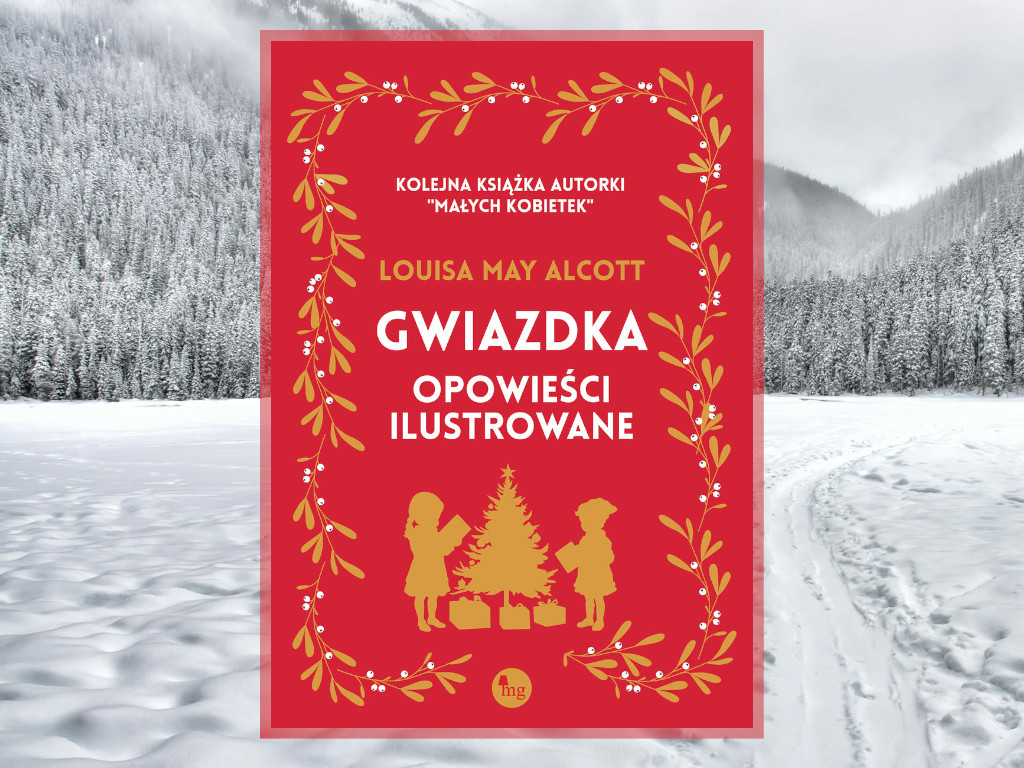 Recenzja: Gwiazdka. Opowieści ilustrowane - Louisa May Alcott