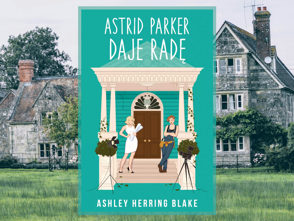 Recenzja: Astrid Parker daje radę - Ashley Herring Blake
