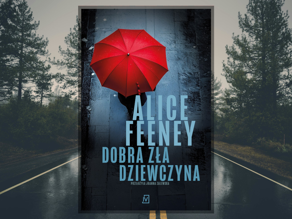 Recenzja: Dobra zła dziewczyna - Alice Feeney