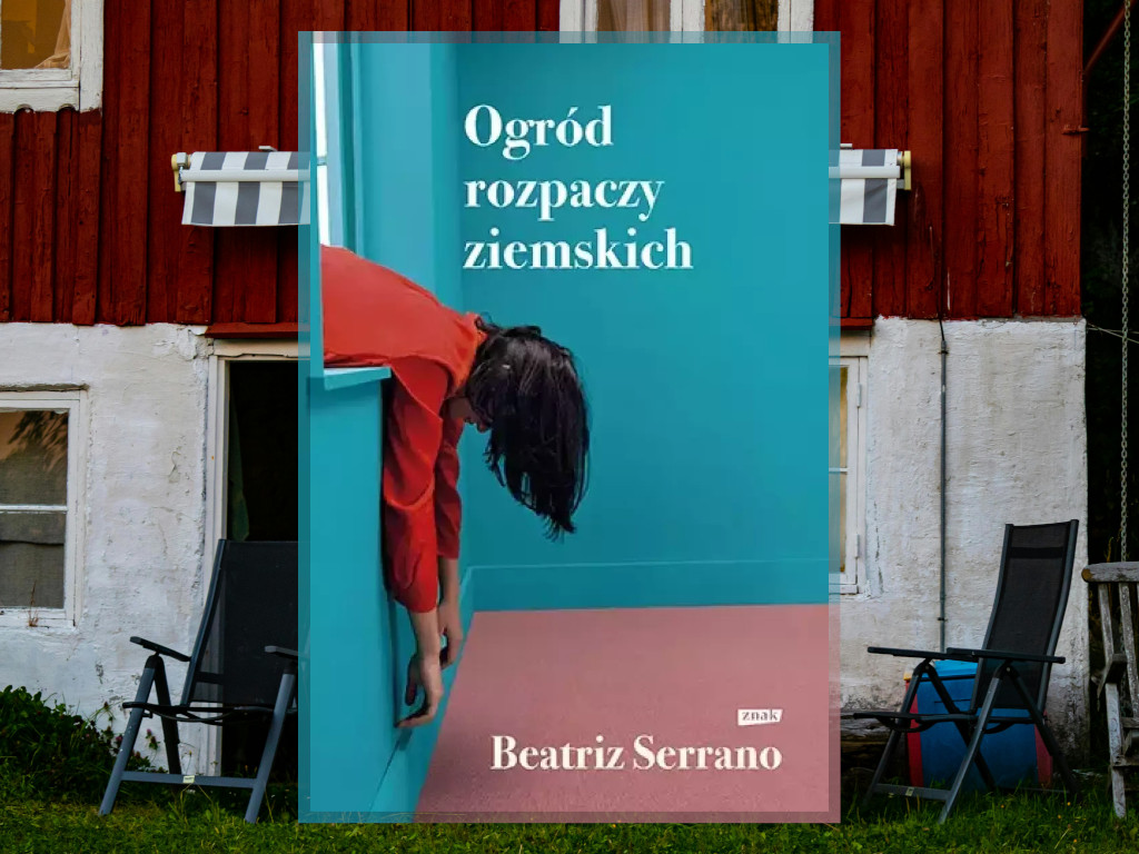 Recenzja: Ogród rozpaczy ziemskich - Beatriz Serrano